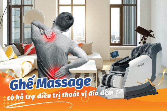 Ghế massage Zahaka có giúp điều trị bệnh thoát vị đĩa đệm?